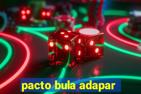 pacto bula adapar